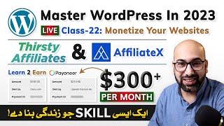 How to Monetize Your Website Using Affiliatex and Thirsty Affiliates on WordPress? | Live Class 22