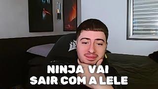 NINJA VAI FAZER UM JANTAR COM A LELE! ELE DESABAFOU E FALOU SOBRE!