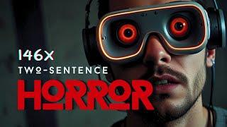 146 Two Sentence HORROR Stories *MEGA* Compilation 