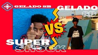 Gelado VS Super Choque