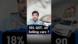 18% GST on Selling Cars? #finance #money #business #gkhindi #gkindia #basicgyaan