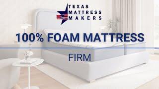 Texas Mattress Makers | 100% Foam Firm Mattress