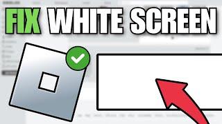 How To Fix Roblox White Screen When Joining Game - Full Tutorial