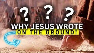 CHRISTIANS DON'T KNOW THIS! ~ (Why Jesus Wrote on the Ground with His Finger!)