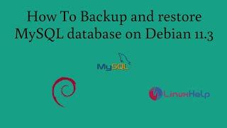 How To Backup and restore MySQL database on Debian 11.3