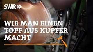 How to make a pot from copper | SWR Handwerkskunst