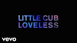 Little Cub - Loveless (Wake Up Jack Edit) (Official Audio)