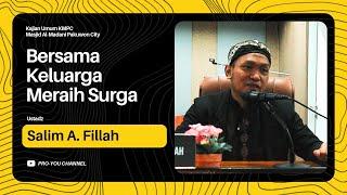 "Bersama Keluarga Meraih Surga" | Ustadz Salim A. Fillah | KAJIAN UMUM KMPC SURABAYA