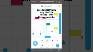 Recreating the Lego Friends Theme Song (Let’s Be Friends) with the Chrome Music Lab!