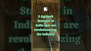 5 Agritech Startups in India that are revolutionizing the industry