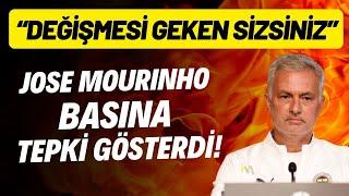 Jose Mourinho basına tepki gösterdi! "Değişmesi gereken sizsiniz!"