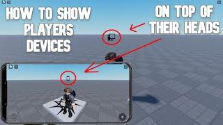 How To Show Players Devices on Top of Their Heads(Better Version)(Roblox Studio)