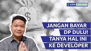 TIPS PROPERTI: Sebelum Bayar DP Rumah, Tanyakan Hal Ini Ke Developer