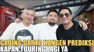 GADING DARTO KANGEN BANGET TOURING PREDIKSI.. NEKAD KE PAPALOVA BIAR BISA KUMPUL LAGI