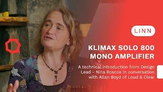 Linn Klimax Solo 800 Mono Amplifiers - A Technical Introduction With Linn Engineer Nina Roscoe