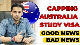 Capping Australia Study Visa GOOD NEWS / BAD NEWS