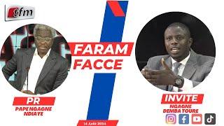 TFM LIVE : Faram Facce du 14 Août 2024 - Invité : Me Ngagne Demba TOURE - Pr : Pape Ngagne Ndiaye