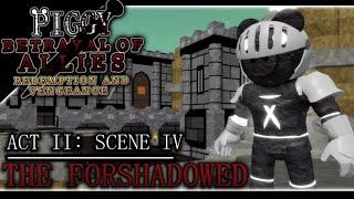 [ACT II] Piggy: Betrayal of Allies | Scene IV: The Foreshadowed [Piggy: Build-mode]