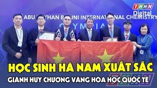 Học sinh Hà Nam xuất sắc giành huy chương vàng Olympic Hóa học quốc tế | Hà Nam TV