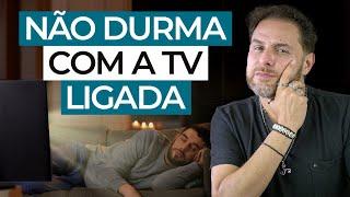 O PERIGO DE DORMIR COM A TV LIGADA / Daniel Atalla