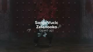 Sanja Vucic - Zelenooka [sped up]