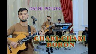 Daler Po'lodi - CHAKI CHAKI BORON (cover Daler Nazarov) \ Далер Пулоди - ЧАКИ - ЧАКИ БОРОН