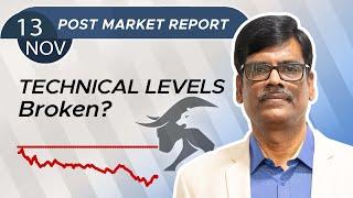 TECHNICAL LEVELS Broken? Post Market Report 13-Nov-24