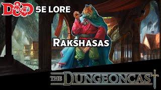 Rakshasas | D&D Monster Lore | The Dungeoncast Ep.192