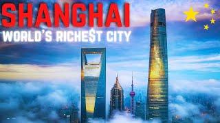 Shanghai China | The World's Richest City | 中国上海 | 世界上最富有的城市