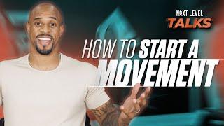 How To Start A Movement | Next Level Talks w/ Jeremy Anderson