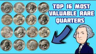 TOP 16 MOST VALUABLE RARE QUARTERS WORTH A LOT OF MONEY.