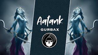 Aatank - Gurbax ft. Heiwah, Blake Lovely & Dee MC | Turban Trap