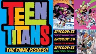 Teen Titans Go! (2004) The Final Issues! #53 & 54 & 55