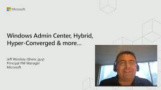 Windows Admin Center Introduction - Jeff Woolsey