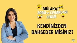 Kendinizden Bahseder Misiniz? | Mülakat Soruları ve Cevapları | Eda Erdem