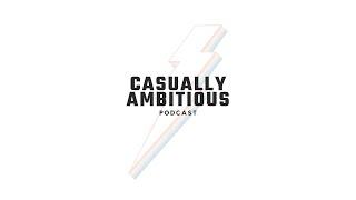 028 | Casually Ambitious 2023 Recap