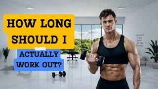 How Long Should I Actually Work Out? || Fitonus
