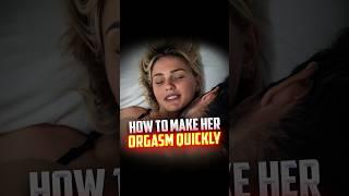 How To Make Her Orgasm Quickly #shorts