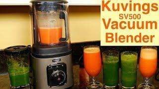 Kuvings Vacuum Blender SV500 Review and Demo