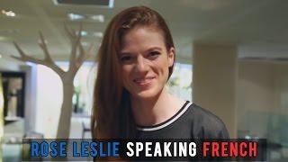 Rose Leslie Speaking French