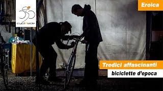 L'Eroica 2024: tredici biciclette la "raccontano"