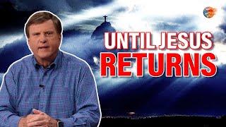 Until Jesus Returns | Tipping Point | End Times Teaching | Jimmy Evans