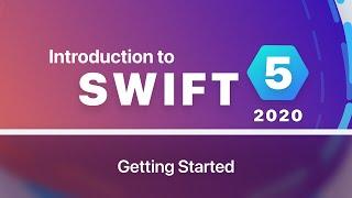 Swift Tutorials for Beginners (2020) - Getting Started