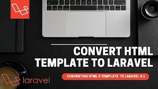 Converting Html 5 Template into Laravel 9