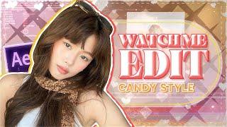 WATCH ME EDIT #3 AFTER EFFECTS | CANDY STYLE