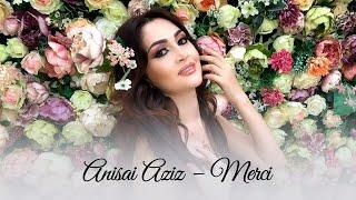 Анисаи Азиз - Мерси / Anisai Aziz - Merci