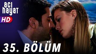 Acı Hayat 35.Bölüm Full HD