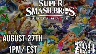 Smoke Sundays #39: Super Smash Bros Ultimate Tourney! BackAlley 7/11 Championship Series (8/27/2023)