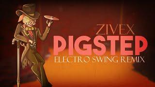 Pigstep (Electro Swing Remix) // Zivex