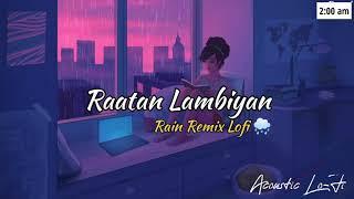 Raataan Lambiyan [Slowed+Reverb] || Shershaah || Jubin Nautiyal || Asees Kaur || Night Vibes ||